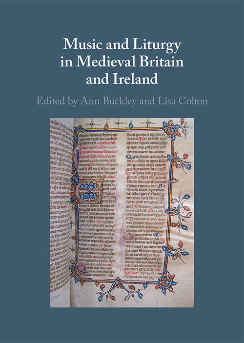 Book cover of Music and Liturgy in Medieval Britain and Ireland