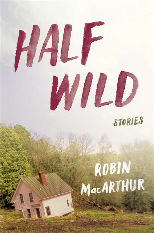 Book cover of Half Wild: Stories