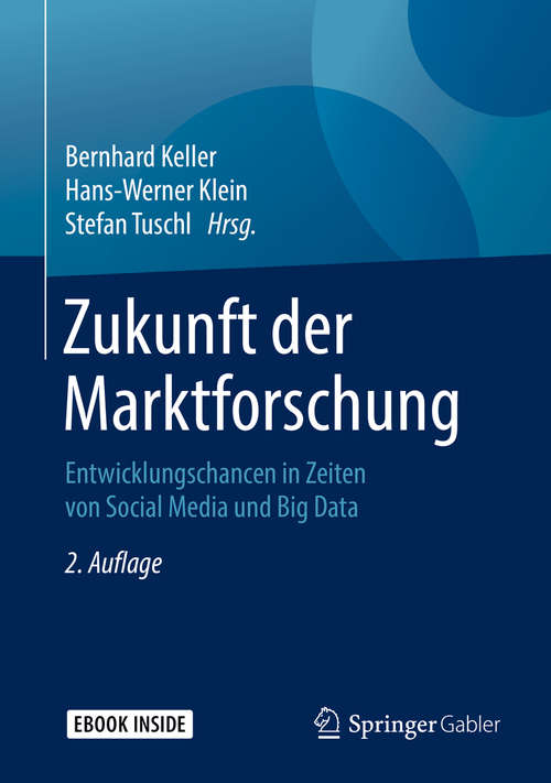 Book cover of Zukunft der Marktforschung: Entwicklungschancen in Zeiten von Social Media und Big Data (2. Aufl. 2019)