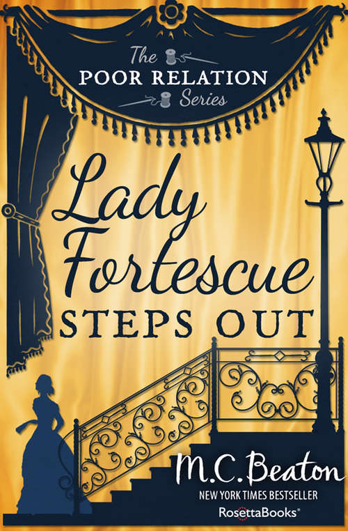 Book cover of Lady Fortescue Steps Out: A Novel Of Regency England - Being The First Volume Of The Poor Relation (Digital Original) (The Poor Relation Series #1)