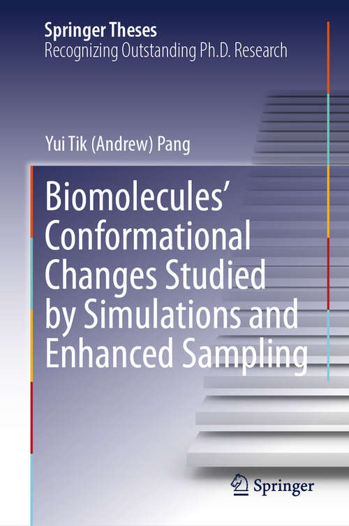 Book cover of Biomolecules' Conformational Changes Studied by Simulations and Enhanced Sampling (2024) (Springer Theses)