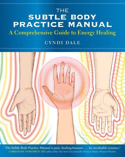 Book cover of The Subtle Body Practice Manual: A Comprehensive Guide To Energy Healing
