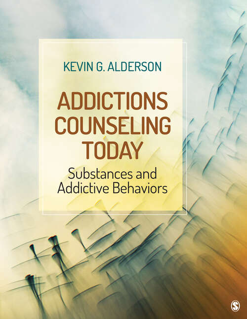 Book cover of Addictions Counseling Today: Substances and Addictive Behaviors (First Edition)