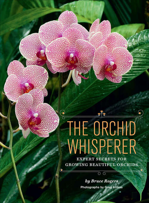 Book cover of The Orchid Whisperer: Expert Secrets for Growing Beautiful Orchids