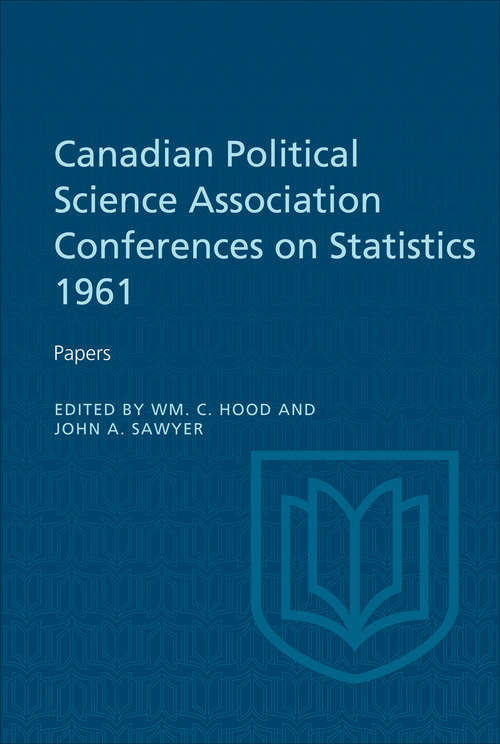 Book cover of Canadian Political Science Association Conference on Statistics 1961: Papers