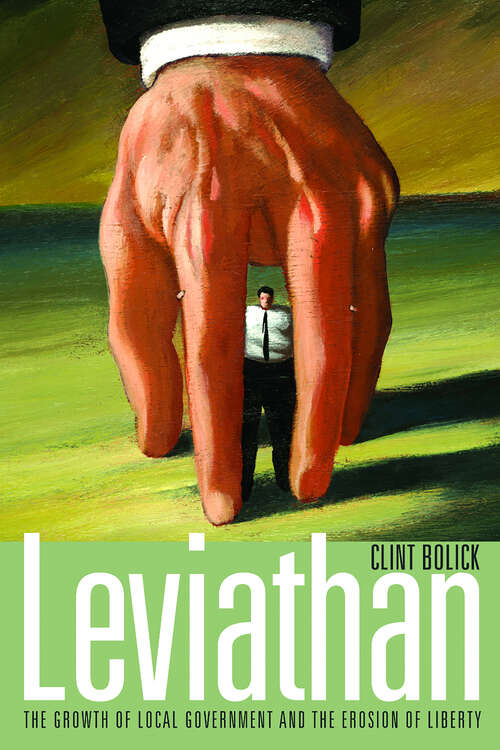 Book cover of Leviathan: The Growth of Local Government and the Erosion of Liberty