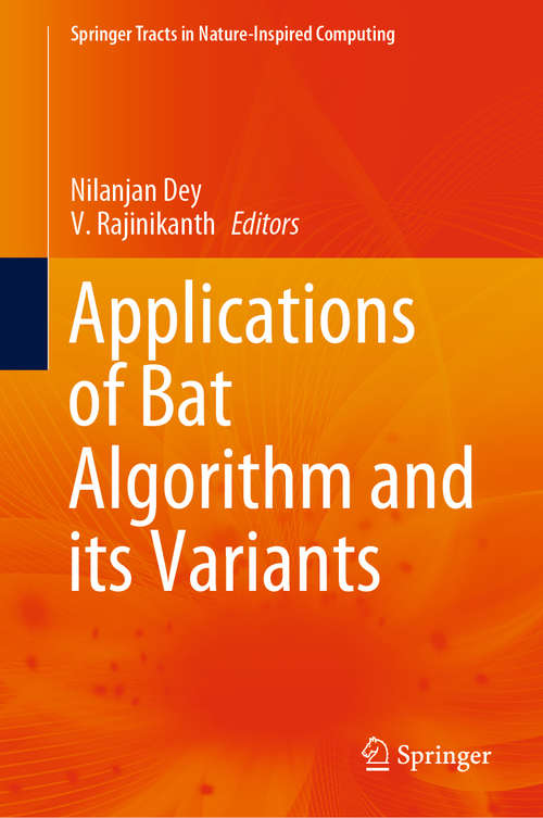 Book cover of Applications of Bat Algorithm and its Variants (1st ed. 2021) (Springer Tracts in Nature-Inspired Computing)