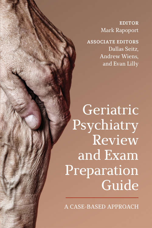 Book cover of Geriatric Psychiatry Review and Exam Preparation Guide: A Case-Based Approach