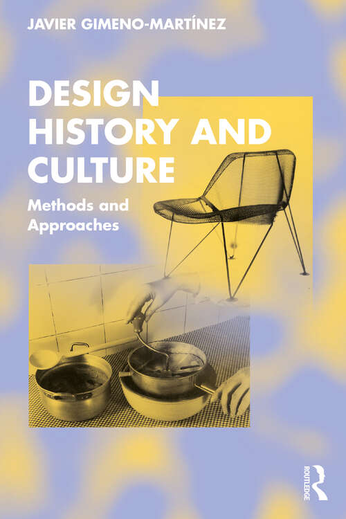 Book cover of Design History and Culture: Methods and Approaches