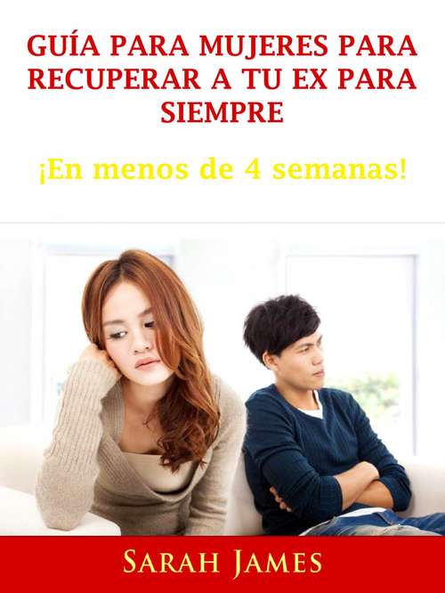 Book cover of Guía para Mujeres para Recuperar a tu ex para Siempre: ¡En menos de 4 semanas!