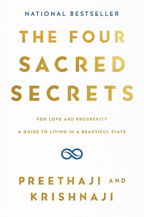 Book cover of The Four Sacred Secrets: For Love and Prosperity, A Guide to Living in a Beautiful State
