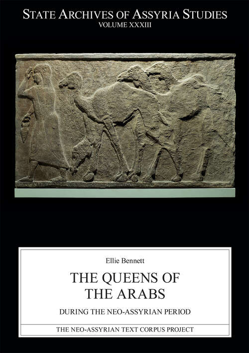 Book cover of The Queens of the Arabs During the Neo-Assyrian Period (State Archives of Assyria Studies)