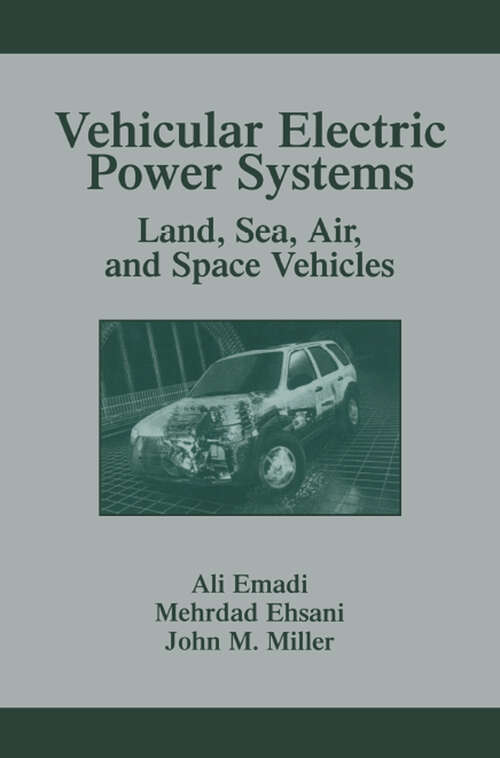 Book cover of Vehicular Electric Power Systems: Land, Sea, Air, and Space Vehicles (1) (Power Engineering (Willis))