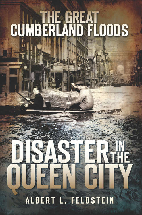 Book cover of Great Cumberland Floods, The: Disaster in the Queen City (Disaster)