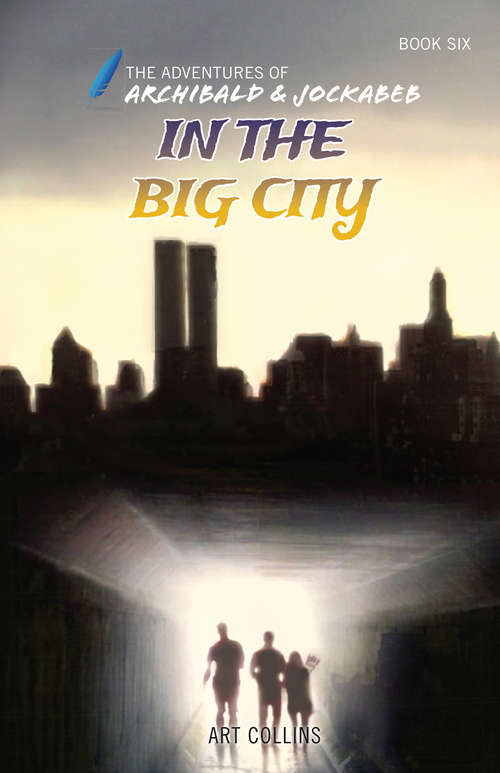 Book cover of In The Big City (The Adventures of Archibald and Jockabeb #6)