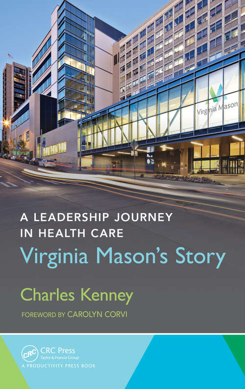 Book cover of A Leadership Journey in Health Care: Virginia Mason's Story