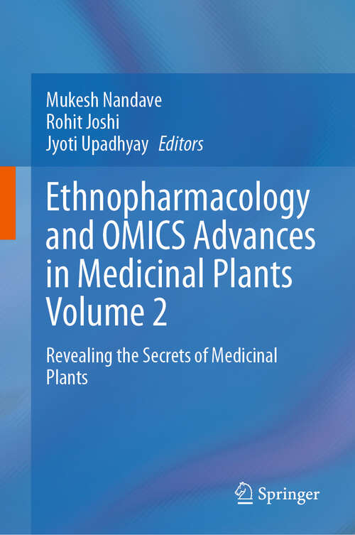 Book cover of Ethnopharmacology and OMICS Advances in Medicinal Plants Volume 2: Revealing the Secrets of Medicinal Plants