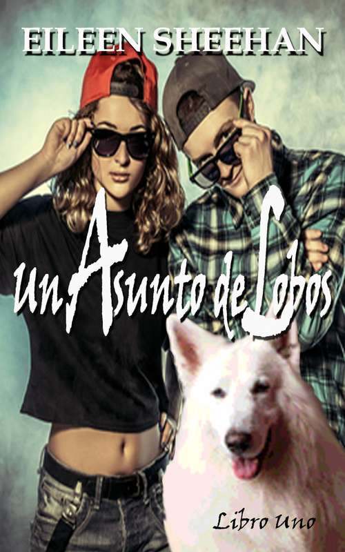 Book cover of Un asunto de lobos: Libro uno (Un asunto de lobos #1)