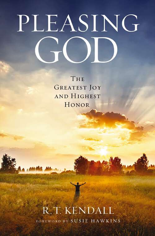 Book cover of Pleasing God: The Greatest Joy and Highest Honor