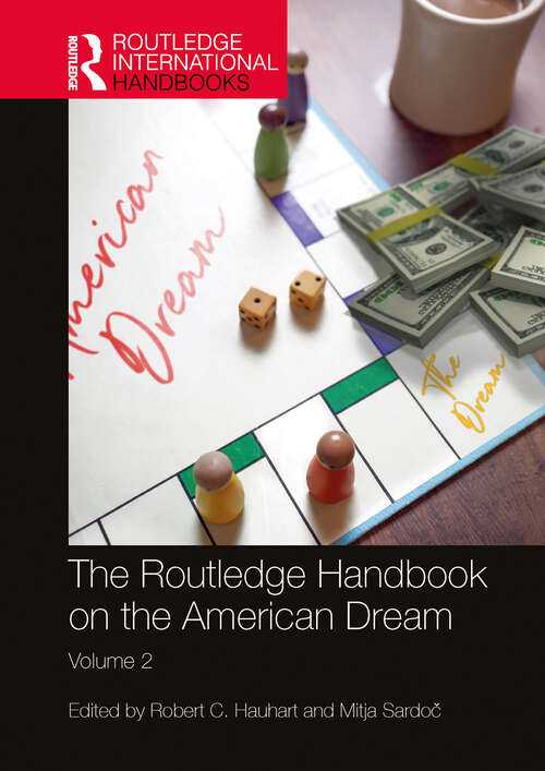 Book cover of The Routledge Handbook on the American Dream: Volume 2 (Routledge International Handbooks)