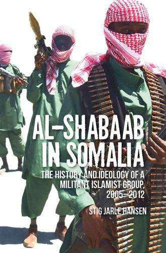 Book cover of Al-Shabaab in Somalia: The History and Ideology of a Militant Islamist Group