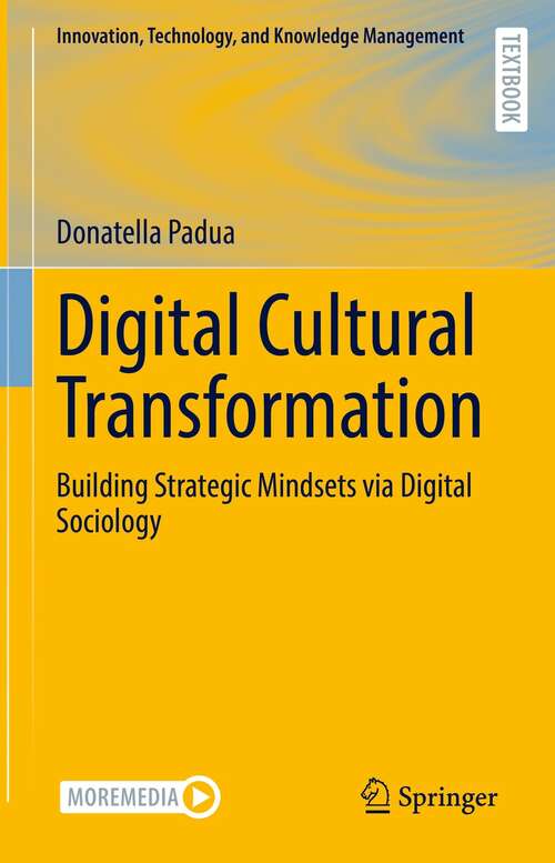 Book cover of Digital Cultural Transformation: Building Strategic Mindsets via Digital Sociology (1st ed. 2021) (Innovation, Technology, and Knowledge Management)