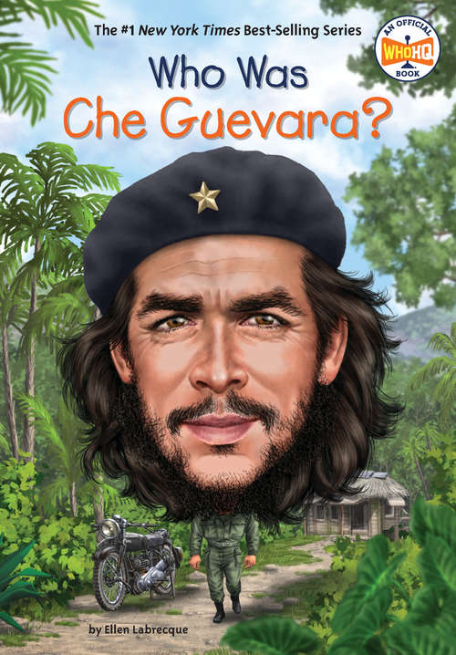 Book cover of Who Was Che Guevara? (Who Was?)