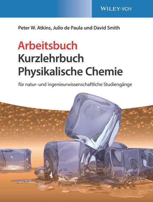 Book cover of Physikalische Chemie: für natur- und ingenieurwissenschaftliche Studiengänge. Arbeitsbuch