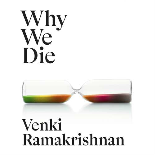 Book cover of Why We Die: The New Science of Ageing and the Quest for Immortality