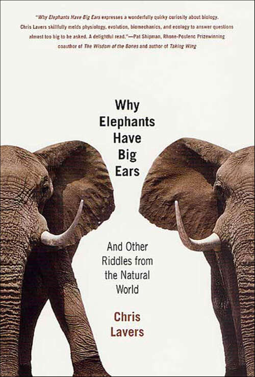 Book cover of Why Elephants Have Big Ears: And Other Riddles from the Natural World