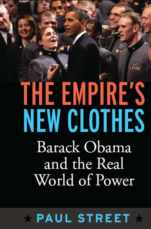 Book cover of Empire's New Clothes: Barack Obama in the Real World of Power