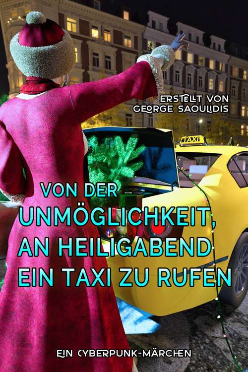 Book cover of Von der Unmöglichkeit, an Heiligabend ein Taxi zu rufen