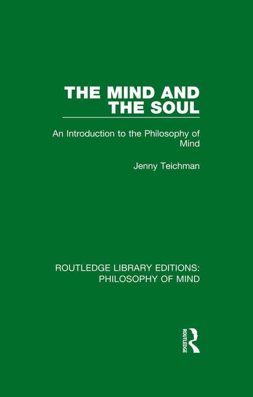 Book cover of The Mind and the Soul: An Introduction to the Philosophy of Mind (Routledge Library Editions: Philosophy of Mind)