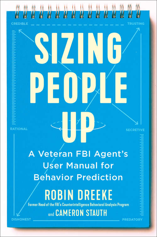 Book cover of Sizing People Up: A Veteran FBI Agent's User Manual for Behavior Prediction