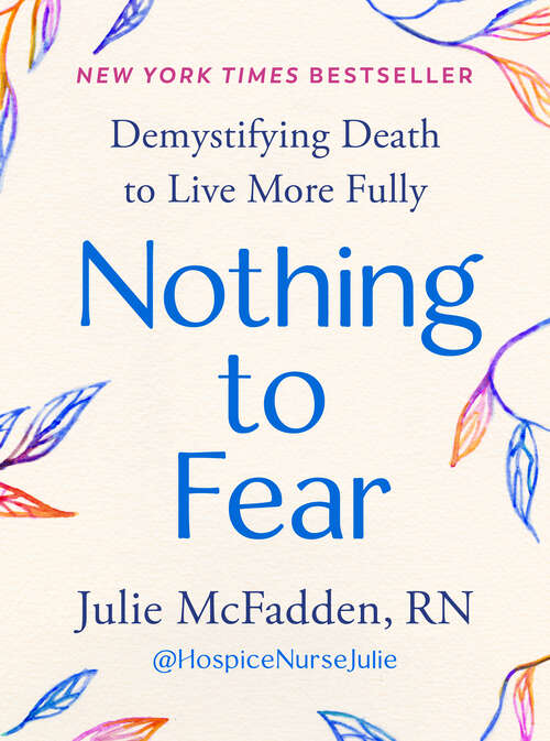 Book cover of Nothing to Fear: Demystifying Death to Live More Fully