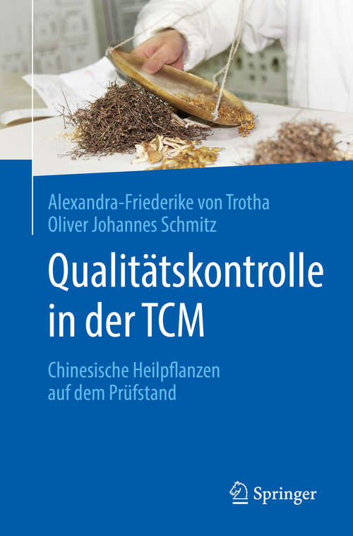 Book cover of Qualitätskontrolle in der TCM: Chinesische Heilpflanzen auf dem Prüfstand (1. Aufl. 2019)