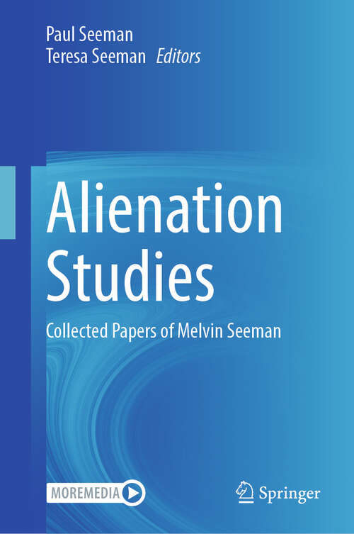 Book cover of Alienation Studies: Collected Papers of Melvin Seeman (2024)