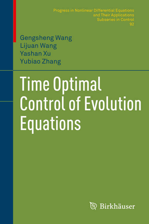 Book cover of Time Optimal Control of Evolution Equations (Progress in Nonlinear Differential Equations and Their Applications #92)