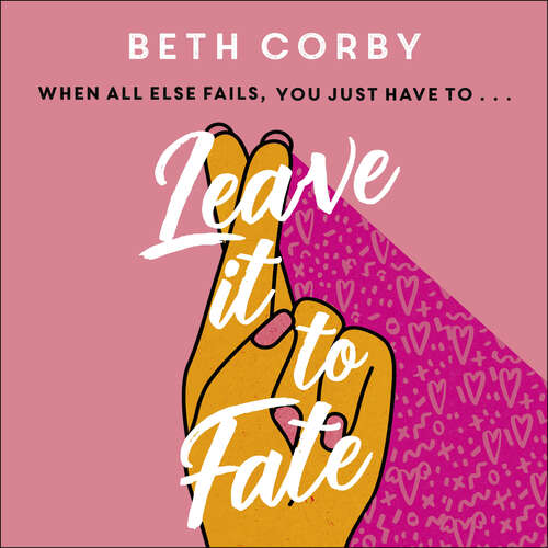 Book cover of Leave It to Fate: Another brilliantly funny, uplifting romcom from the author of WHERE THERE'S A WILL