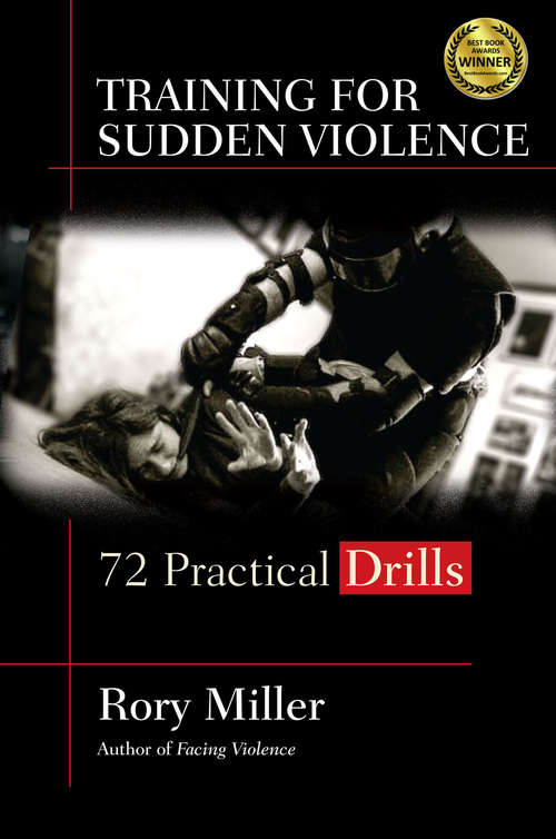 Book cover of Training for Sudden Violence: 72 Practical Drills