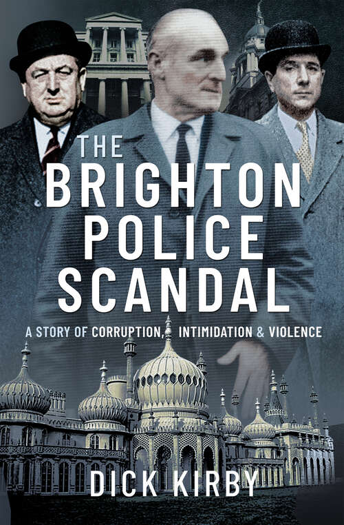 Book cover of The Brighton Police Scandal: A Story of Corruption, Intimidation & Violence