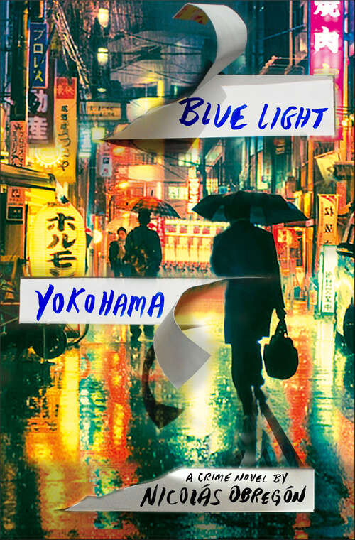 Book cover of Blue Light Yokohama: A Crime Novel (The Inspector Iwata Novels #1)