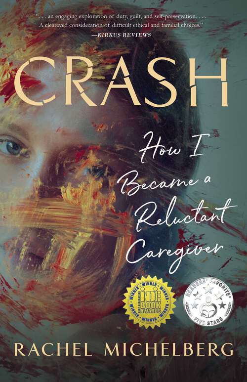 Book cover of Crash: How I Became a Reluctant Caregiver