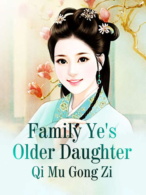 Book cover of Family Ye's Older Daughter: Volume 7 (Volume 7 #7)