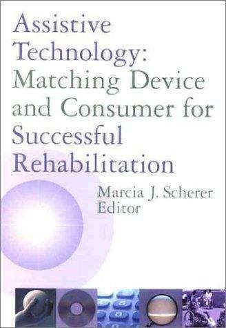 Book cover of Assistive Technology: Matching Device and Consumer for Successful Rehabilitation