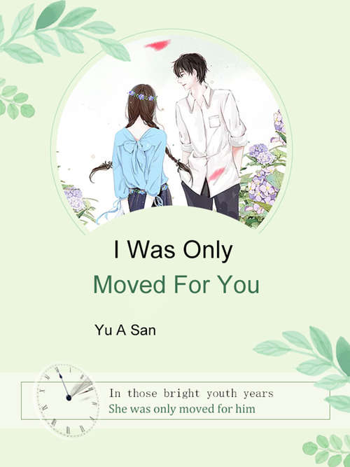 Book cover of I Was Only Moved For You: Volume 1 (Volume 1 #1)
