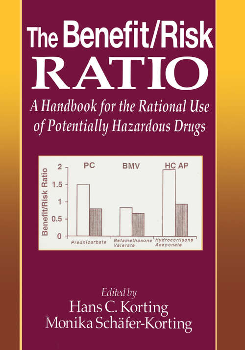 Book cover of The Benefit/Risk Ratio: A Handbook for the Rational Use of Potentially Hazardous Drugs