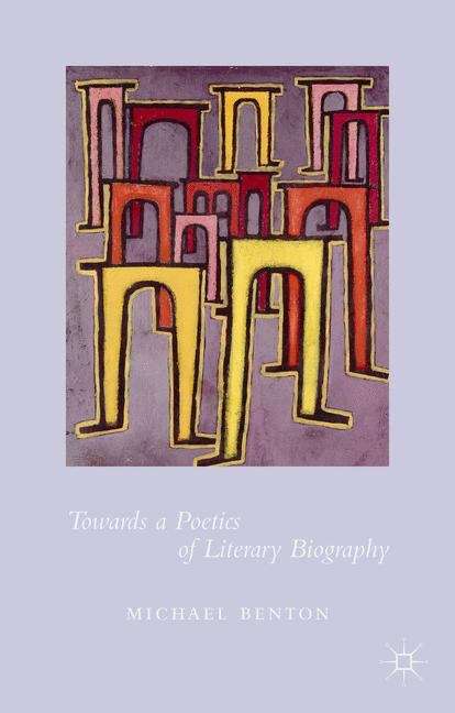 Book cover of Towards a Poetics of Literary Biography