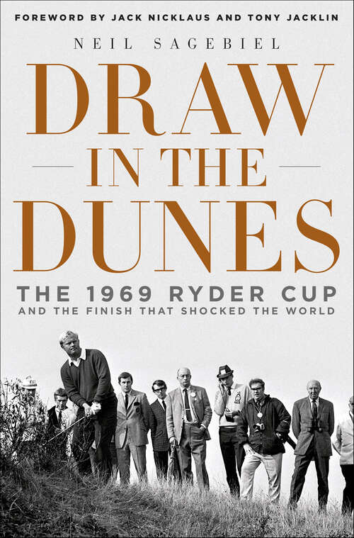 Book cover of Draw in the Dunes: The 1969 Ryder Cup and the Finish That Shocked the World