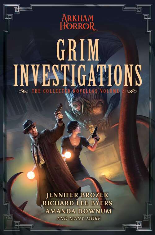 Book cover of Grim Investigations: Arkham Horror: The Collected Novellas, Vol. 2 (Ebook Original) (Arkham Horror)